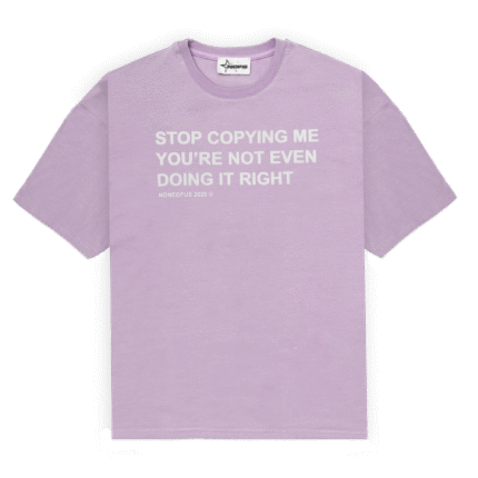 Nofs Stop Copying Me Violet Tee